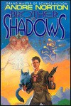 Brother to Shadows - Andre Norton