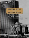 Bunker Hill in the Rearview Mirror: The Rise, Fall, and Rise Again of an Urban Neighborhood - Christina Rice, Emma Roberts, Merry Ovnick, Nathan Marsak, Donald Spivack, Adrian Scott Fine, Meredith Drake Reitan