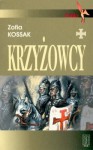 Krzyżowcy - Zofia Kossak-Szczucka