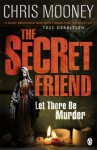 The Secret Friend - Chris Mooney