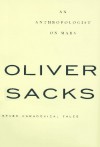 An Anthropologist on Mars: Seven Paradoxical Tales - Oliver Sacks