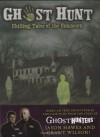 Ghost Hunt: Chilling Tales of the Search for the Unknown - Jason Hawes, Grant Wilson, Cameron Dokey