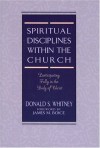 Spiritual Disciplines within the Church: Participating Fully in the Body of Christ - Donald S. Whitney, James Montgomery Boice