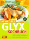 Das grosse GLYX-Kochbuch - Marion Grillparzer, Martina Kittler