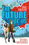 The Future of Us - Jay Asher, Carolyn Mackler