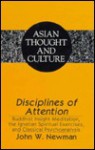 Disciplines Of Attention: Buddhist Insight Meditation, The Ignatian Spiritual Exercises, And Classical Psychoanalysis - John W. Newman