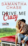 Drive Me Crazy (RoadTripping #1) - Samantha Chase