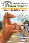 Prinz bleibt bei uns (Pferdehof Zum Schwarzen Pony, #4) - Christine Pullein-Thompson, Renate Navé