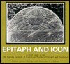 Epitaph and Icon: A Field Guide to the Old Burying Grounds of Cape Cod, Martha's Vineyard, .. - Diana Hume George