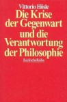 Die Krise der Gegenwart und die Verantwortung der Philosophie - Vittorio Hösle