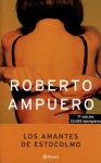 Los amantes de Estocolmo - Roberto Ampuero