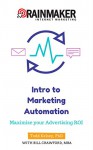 Intro to Marketing Automation: Maximize Your Advertising ROI - Todd Kelsey