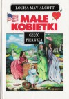 Małe kobietki, część pierwsza (Małe kobietki, #1) - Louisa May Alcott, Ludmiła Melchior-Yahil