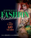 Australian Fashion Unstitched: The Last 60 Years - Bonnie English, Liliana Pomazan