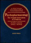 Psychopharmacology: The Fourth Generation of Progress - Floyd E. Bloom, David J. Kupfer