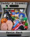 Daddy's Drawer - Kevin Keck