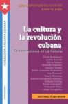 La cultura y la revolución cubana (Col. Cultura Cubana: Periodismo - Leonardo Padura Fuentes, John M. Kirk