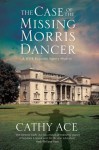 Case of the Missing Morris Dancer: A Cozy Mystery Set in Wales - Cathy Ace