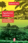 Aguafuertes cariocas. Crónicas inéditas desde Río de Janeiro - Roberto Arlt