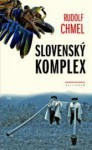 Slovenský komplex - Rudolf Chmel