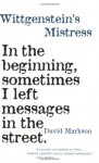 Wittgenstein's Mistress by David Markson (2006) Paperback - David Markson