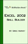 Excel 2002 Skill Builder - Greg Harvey