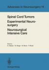 Spinal Cord Tumors Experimental Neurosurgery Neurosurgical Intensive Care: Proceedings of the 36th Annual Meeting of the Deutsche Gesellschaft Fur Neurochirurgie, Berlin, May 12-15, 1985 - H. Wenker, M. Klinger, Mario Brock