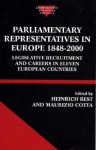 Parliamentary Representatives in Europe 1848-2000 'Legislative Recruitment and Careers in Eleven European Countries ' - Heinrich Best