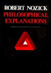 Philosophical Explanations: , - Robert Nozick