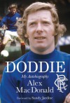 Doddie: My Autobiography - Alex MacDonald, Sandy Jardine