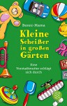 Kleine Scheißer in großen Gärten: Eine Vorstadtmutter schlägt sich durch - Benni-Mama