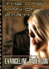 The Last Man on Earth - Evangeline Anderson