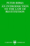 An Introduction to the Law of Restitution - Peter Birks