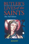 Butler's Lives of the Saints: August: New Full Edition - Alban Butler, John Cumming