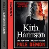 Pale Demon - Kim Harrison, Marguerite Gavin, HarperCollins Publishers Limited