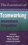 The Essentials of Teamworking: International Perspectives - Michael A. West, Dean Tjosvold, Ken G. Smith