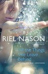 All the Things We Leave Behind - Riel Nason