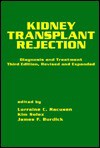 Kidney Transplant Rejection: Diagnosis and Treatment, Third Edition - James F. Burdick