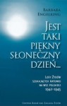 Jest taki piękny słoneczny dzień ... Losy Żydów szukających ratunku na wsi polskiej 1942 - 1945 - Barbara Engelking