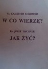 W co wierzę? Jak żyć? - Józef Tischner, ks.Kazimierz Bukowski