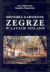 Historia garnizonu Zegrze w latach 1873-1939 - Jerzy Dąbrowski