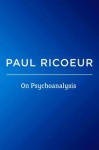 On Psychoanalysis - Paul Ricoeur