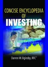 Concise Encyclopedia of Investing - Darren W. Oglesby, Robert Stevens, David Loudon