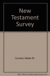 New Testament Survey - Walter M. Dunnett