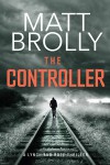 The Controller (Lynch and Rose #1) - Matt Brolly