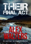 Their Final Act - Alex Walters