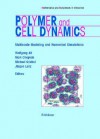 Polymer and Cell Dynamics: Multiscale Modelling and Numerical Simulations - Wolfgang Alt, Michael Griebel, Jürgen Lenz, Mark Chaplain