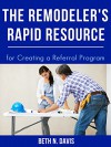 The Remodeler's Rapid Resource to Creating a Referral Program (The Remodeler's Rapid Resource Series Book 1) - Beth N. Davis