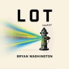 Lot - Bryan Washington