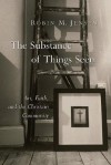 The Substance of Things Seen: Art, Faith, and the Christian Community (Calvin Institute of Christian Worship Liturgical Studies) - Robin M. Jensen